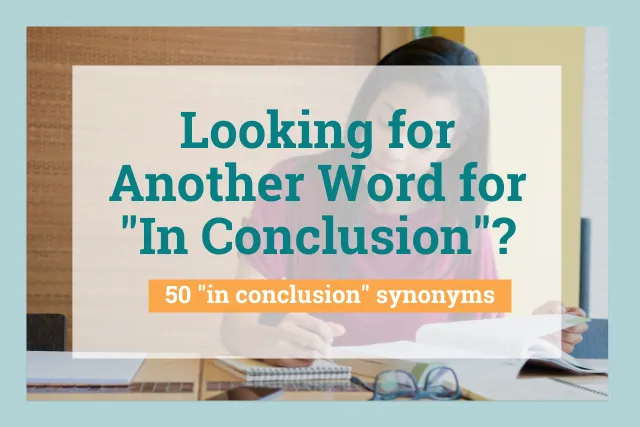 List of 50 In Conclusion Synonyms—Write Better with ProWritingAid