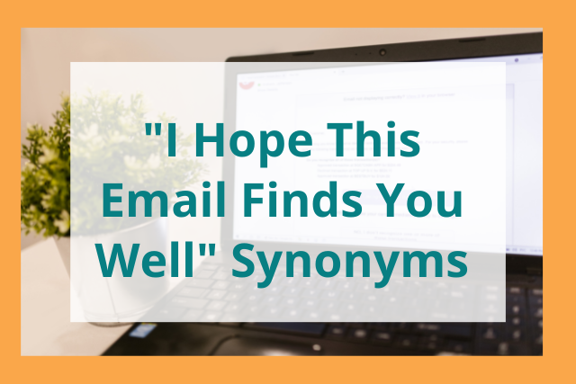 I Hope This Email Finds You Well: 8 Best Alternatives to Use