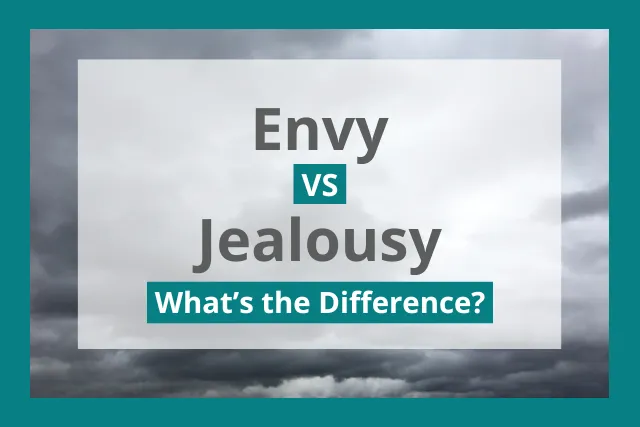 Envy vs Jealousy