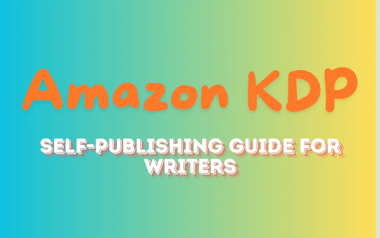 Amazon KDP self publishing guide