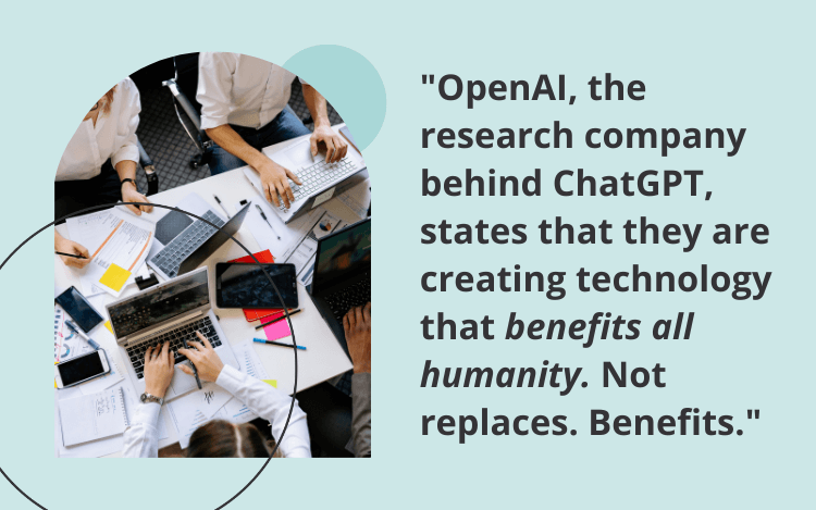 OpenAI is creating technology that benefits all humanity. Not replaces.